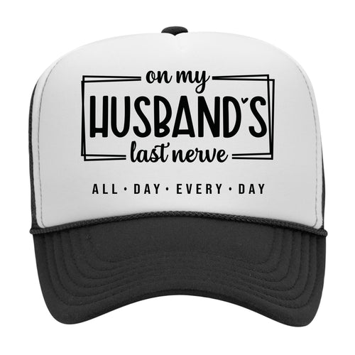 ON MY HUSBAND'S LAST NERVE