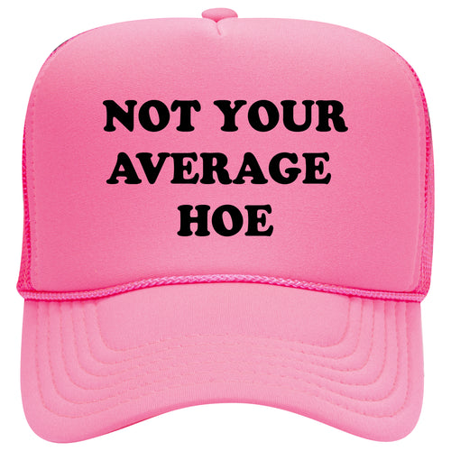 NOT YOUR AVERAGE HOE