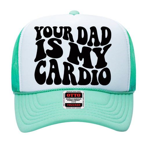 YOUR DAD IS MY CARDIO