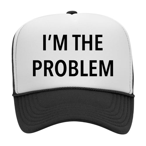 I'M THE PROBLEM