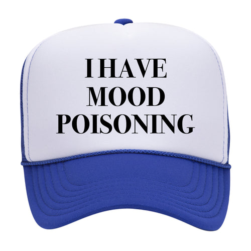 I HAVE MOOD POISONING