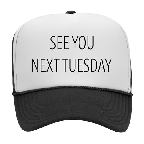 SEE YOU NEXT TUESDAY